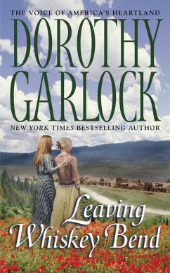 Leaving Whiskey Bend (eBook, ePUB) - Garlock, Dorothy