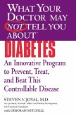 WHAT YOUR DOCTOR MAY NOT TELL YOU ABOUT (TM): DIABETES (eBook, ePUB)
