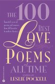 The 100 Best Love Poems of All Time (eBook, ePUB)