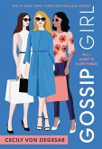 Gossip Girl: All I Want Is Everything (eBook, ePUB)