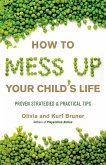 How to Mess Up Your Child's Life (eBook, ePUB)