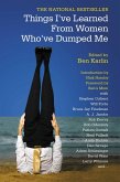 Things I've Learned from Women Who've Dumped Me (eBook, ePUB) Things I've Learned from Women Who've Dumped Me (eBook, ePUB)
