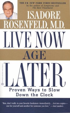 Live Now, Age Later (eBook, ePUB) - Rosenfeld, Isadore