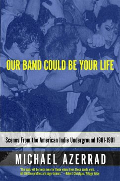 Our Band Could Be Your Life (eBook, ePUB) - Azerrad, Michael
