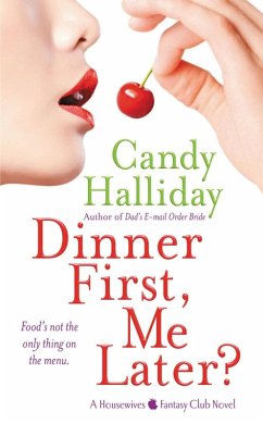 Dinner First, Me Later? (eBook, ePUB) - Halliday, Candy