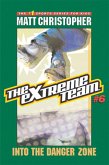 The Extreme Team: Into the Danger Zone (eBook, ePUB)