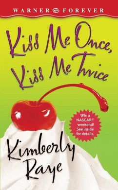 Kiss Me Once, Kiss Me Twice (eBook, ePUB) - Raye, Kimberly