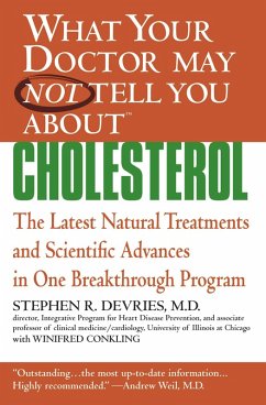 What Your Doctor May Not Tell You About(TM) : Cholesterol (eBook, ePUB) - Conkling, Winifred; Devries, Stephen R.
