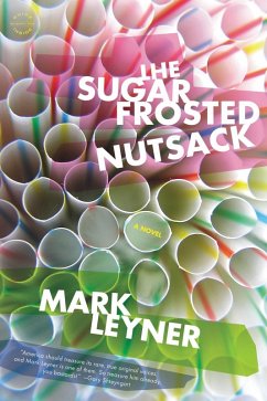 The Sugar Frosted Nutsack (eBook, ePUB) - Leyner, Mark