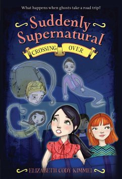 Suddenly Supernatural: Crossing Over (eBook, ePUB) - Kimmel, Elizabeth Cody
