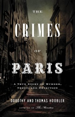 The Crimes of Paris (eBook, ePUB) - Hoobler, Thomas; Hoobler, Dorothy