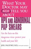 What Your Doctor May Not Tell You About(TM) HPV and Abnormal Pap Smears (eBook, ePUB)