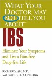WHAT YOUR DOCTOR MAY NOT TELL YOU ABOUT (TM): IBS (eBook, ePUB)
