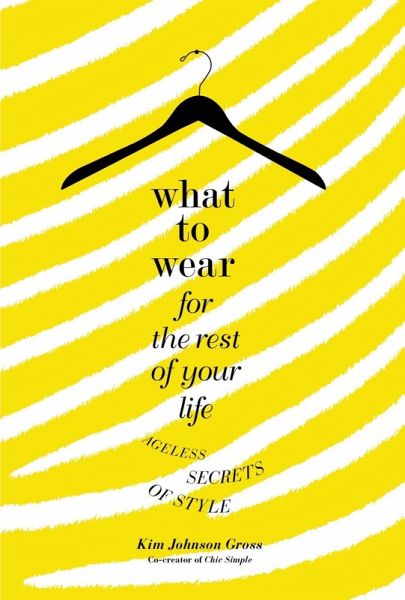 What to Wear for the Rest of Your Life (eBook, ePUB) What to Wear for the Rest of Your Life (eBook, ePUB)