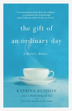 The Gift of an Ordinary Day (eBook, ePUB) - Kenison, Katrina