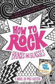 How to Rock Braces and Glasses (eBook, ePUB)