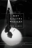 Why Sinatra Matters (eBook, ePUB) Why Sinatra Matters (eBook, ePUB)
