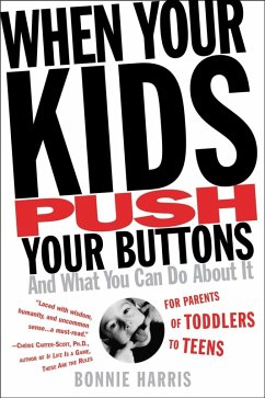 When Your Kids Push Your Buttons (eBook, ePUB) - Harris, Bonnie