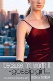Gossip Girl: Because I'm Worth it (eBook, ePUB)