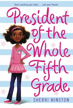 President of the Whole Fifth Grade (eBook, ePUB) - Winston, Sherri