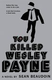 You Killed Wesley Payne (eBook, ePUB)