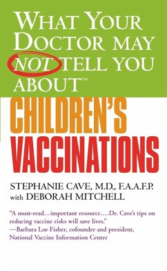 Cover WHAT YOUR DOCTOR MAY NOT TELL YOU ABOUT (TM): CHILDREN'S VACCINATIONS (eBook, ePUB)