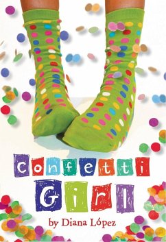 Confetti Girl (eBook, ePUB) - Lopez, Diana
