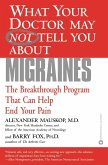 What Your Doctor May Not Tell You About(TM): Migraines (eBook, ePUB)