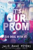 It's Our Prom (So Deal With It) (eBook, ePUB)