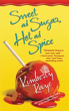 Sweet as Sugar, Hot as Spice (eBook, ePUB) - Raye, Kimberly