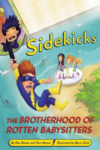 Sidekicks 5: The Brotherhood of Rotten Babysitters (eBook, ePUB) Sidekicks 5: The Brotherhood of Rotten Babysitters (eBook, ePUB)