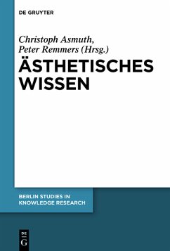 Ästhetisches Wissen. Berlin studies in knowledge research ; Vol. 7. - Asmuth, Christoph Hrsg. und Peter Hrsg. Remmers