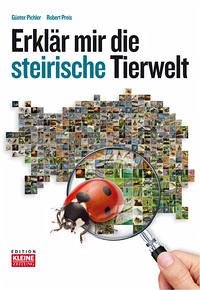 Erklär mir die steirische Tierwelt - Pichler, Günter; Preis, Robert; Paill, Wolfgang