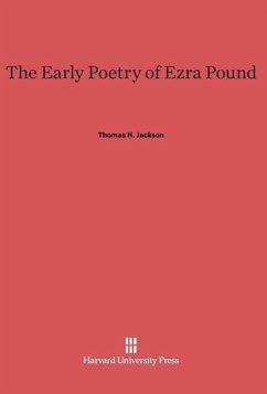 The Early Poetry of Ezra Pound - Jackson, Thomas H.