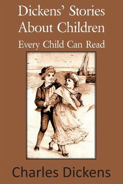 Dickens' Stories about Children Every Child Can Read - Dickens, Charles