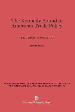 The Kennedy Round in American Trade Policy - Evans, John W.