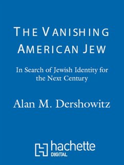 The Vanishing American Jew (eBook, ePUB) - Dershowitz, Alan M.