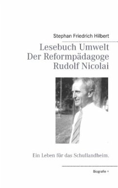 Lesebuch Umwelt - Der Reformpädagoge Rudolf Nicolai - Hilbert, Stephan Friedrich