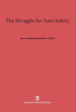 The Struggle for Auto Safety - Mashaw, Jerry L.; Harfst, David L.