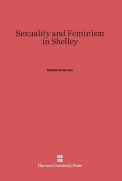 Sexuality and Feminism in Shelley - Brown, Nathaniel