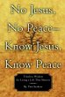 No Jesus, No Peace -- Know Jesus, Know... - Bild 1