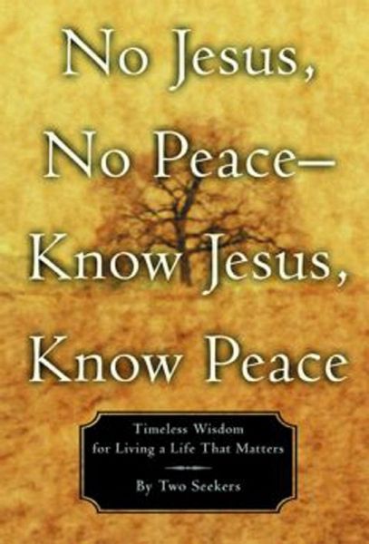 No Jesus, No Peace -- Know Jesus, Know Peace (eBook, ePUB) No Jesus, No Peace -- Know Jesus, Know Peace (eBook, ePUB)