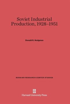 Soviet Industrial Production, 1928-1951 - Hodgman, Donald R.