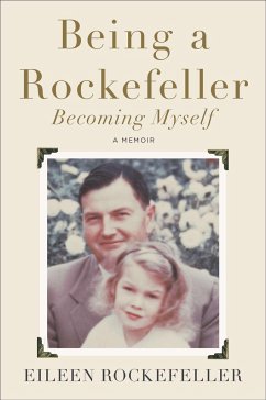 Being a Rockefeller, Becoming Myself - Rockefeller, Eileen