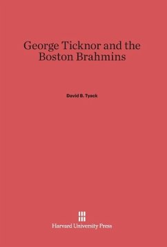 George Ticknor and the Boston Brahmins - Tyack, David B.