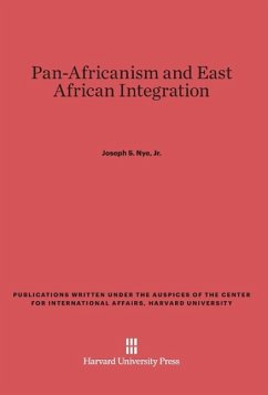 Pan-Africanism and East African Integration - Nye, Jr. Joseph S.