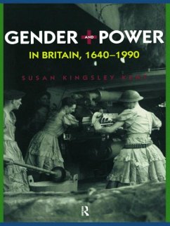Gender and Power in Britain 1640-1990 - Kingsley Kent, Susan