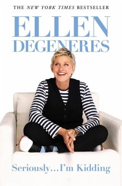 Seriously...I'm Kidding (eBook, ePUB) - Degeneres, Ellen