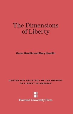 The Dimensions of Liberty - Handlin, Oscar;Handlin, Mary