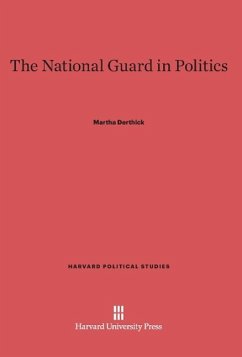 The National Guard in Politics - Derthick, Martha